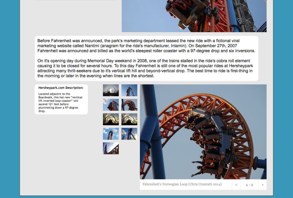 Below the main photo will be a description box giving some interesting details about the ride's history and info on the ride experience. Featured on some of the Hersheypark rides, a box is featured with an old Hersheypark.com description. Finally is the photo gallery with photos of the attraction.